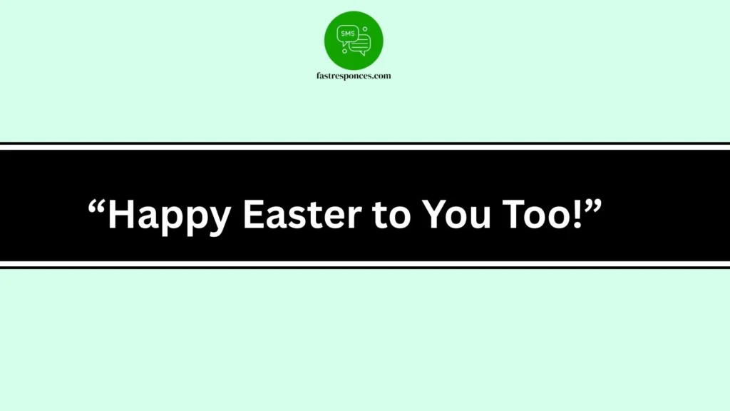 “Happy Easter to You Too!”