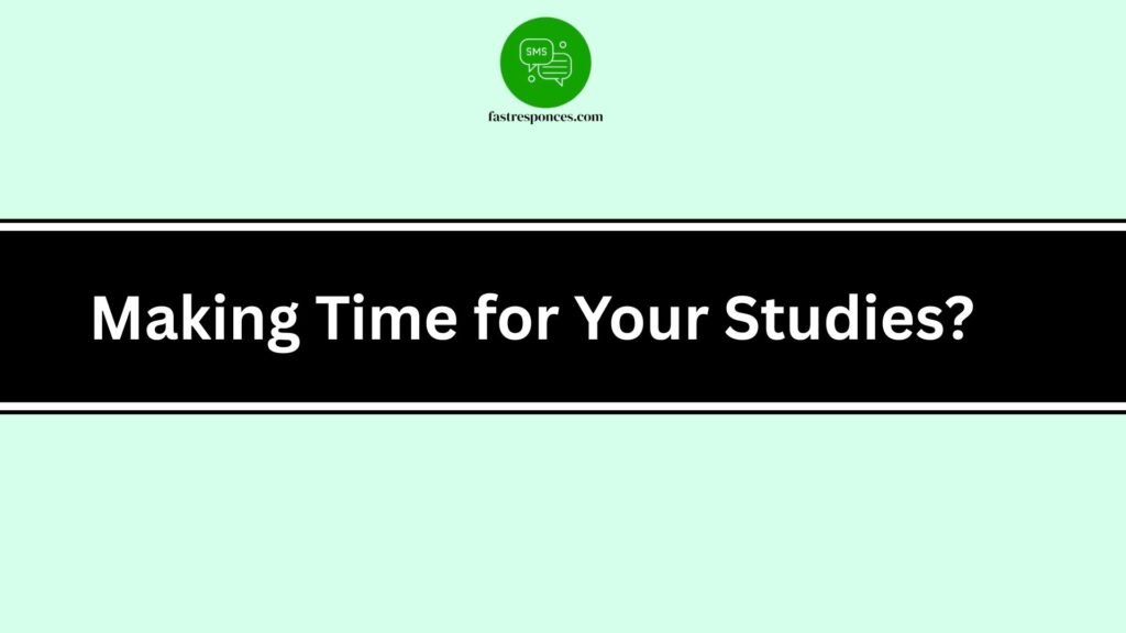 Making Time for Your Studies?