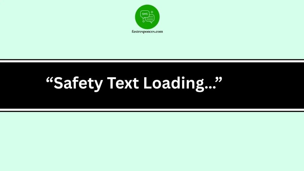 “Safety Text Loading…”