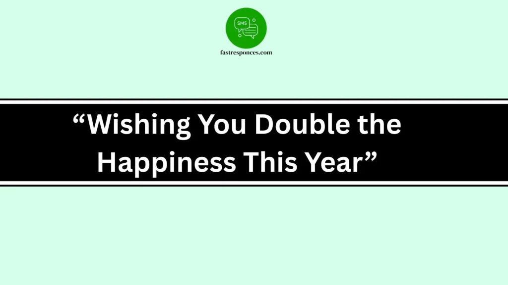“Wishing You Double the Happiness This Year”