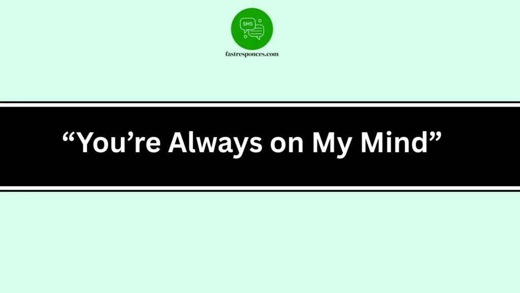“You’re Always on My Mind”