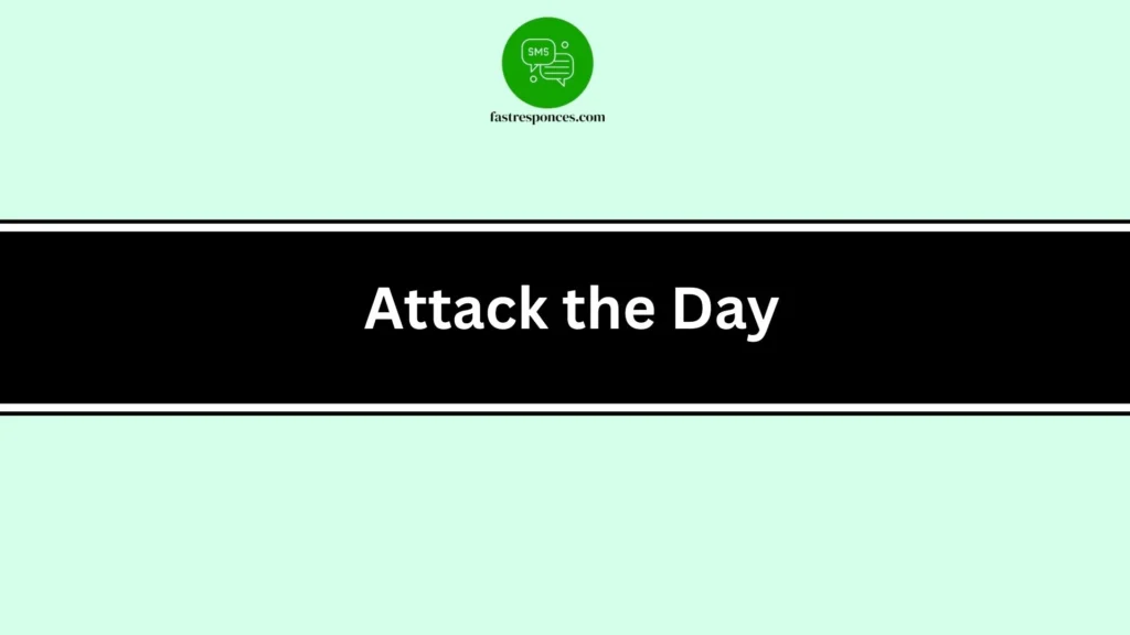 Attack the Day