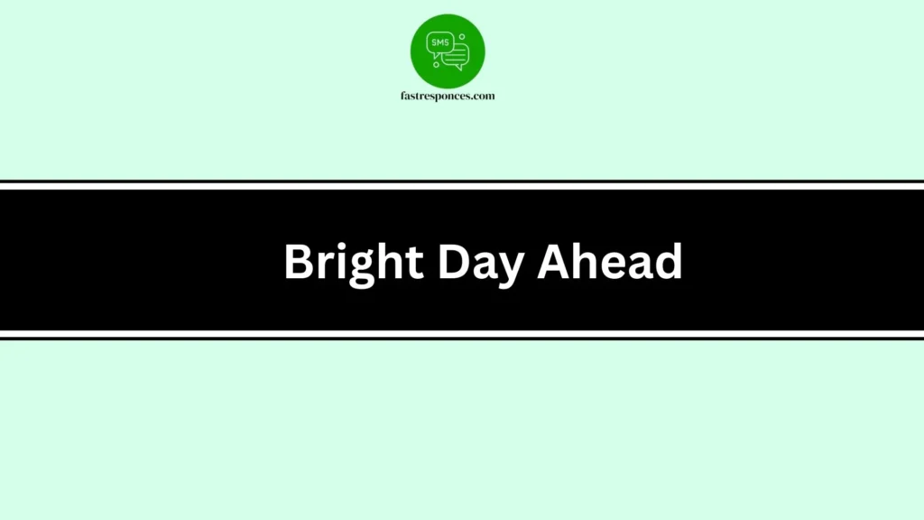 Bright Day Ahead