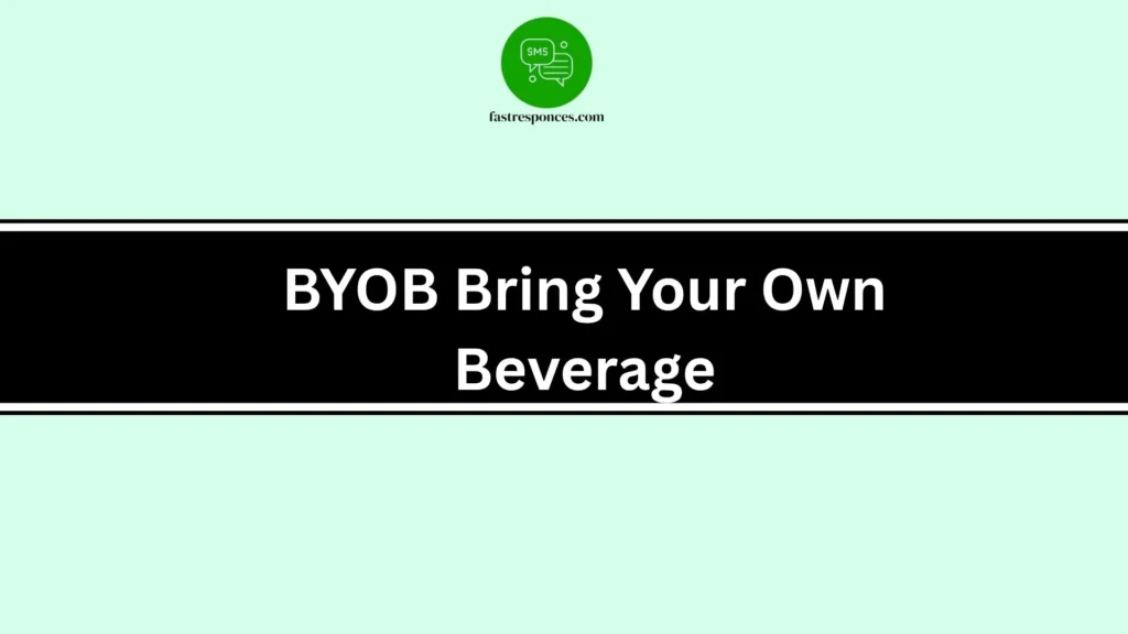 BYOB Bring Your Own Beverage