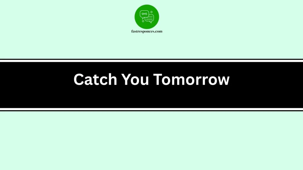 Catch You Tomorrow