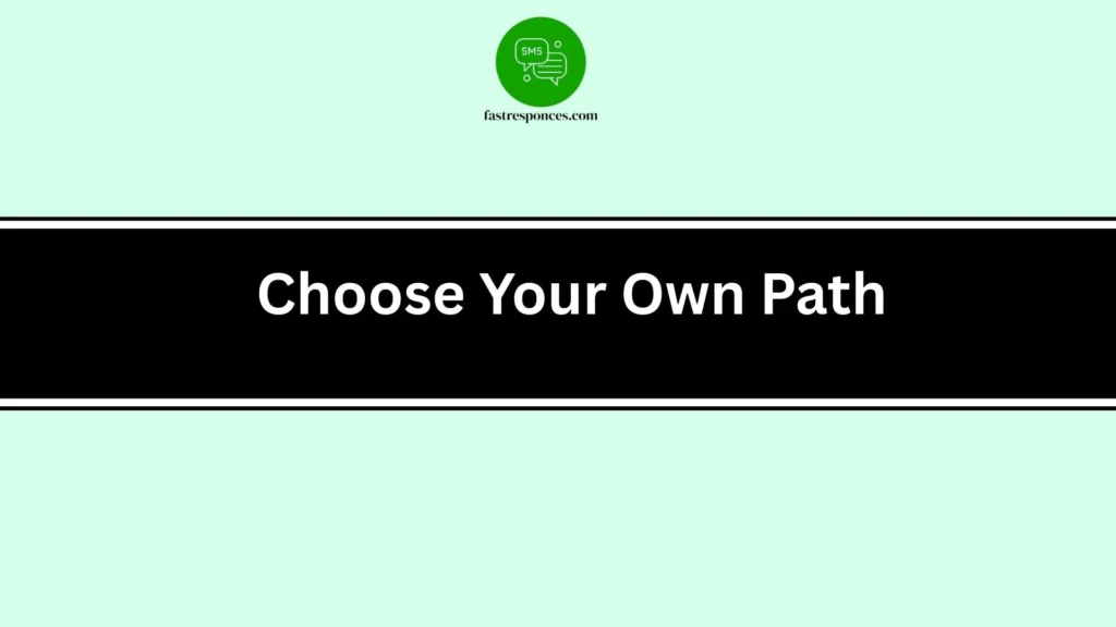 Choose Your Own Path