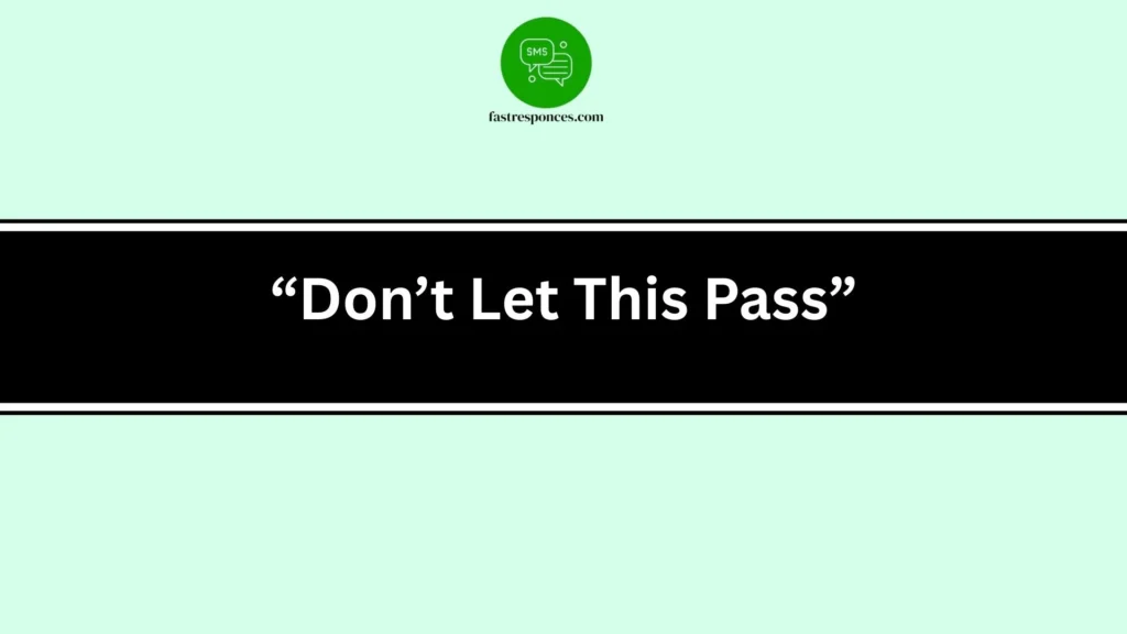 Don’t Let This Pass