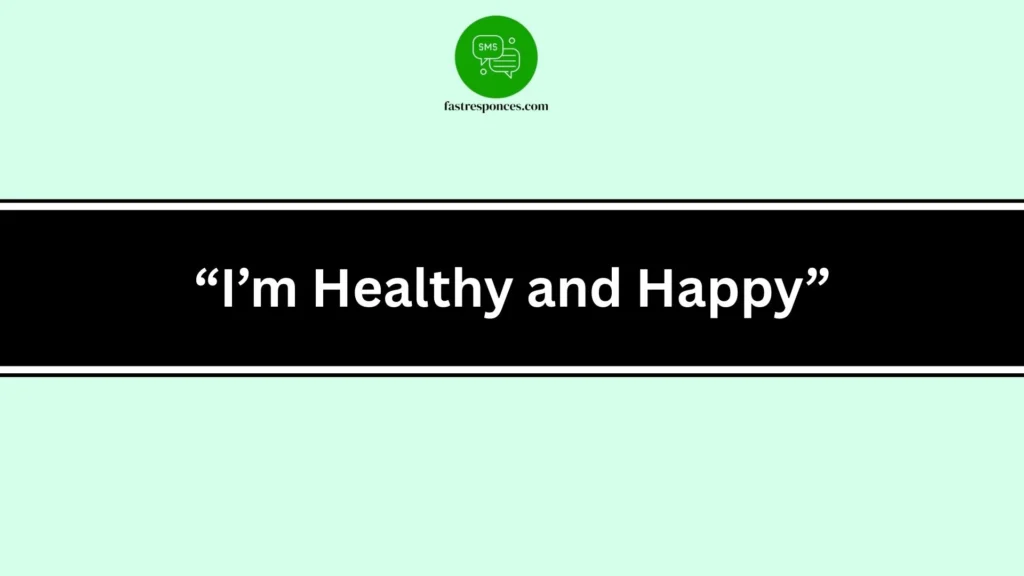 “I’m Healthy and Happy”