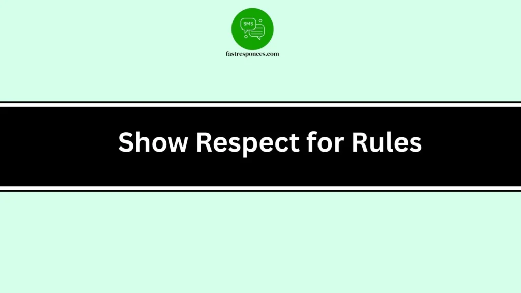 Show Respect for Rules