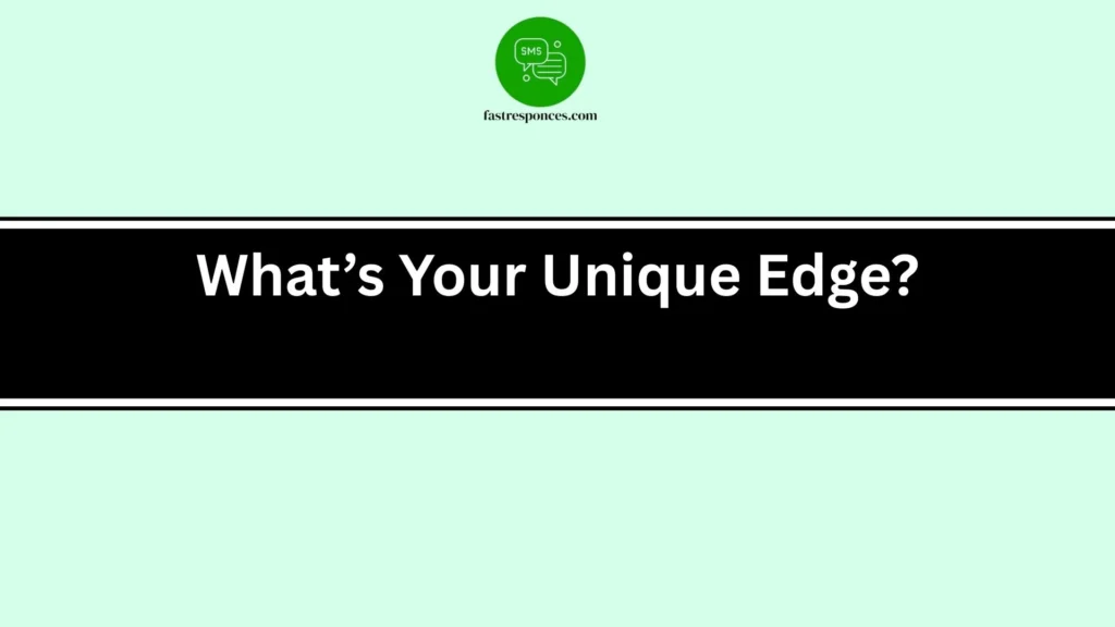 What’s Your Unique Edge?