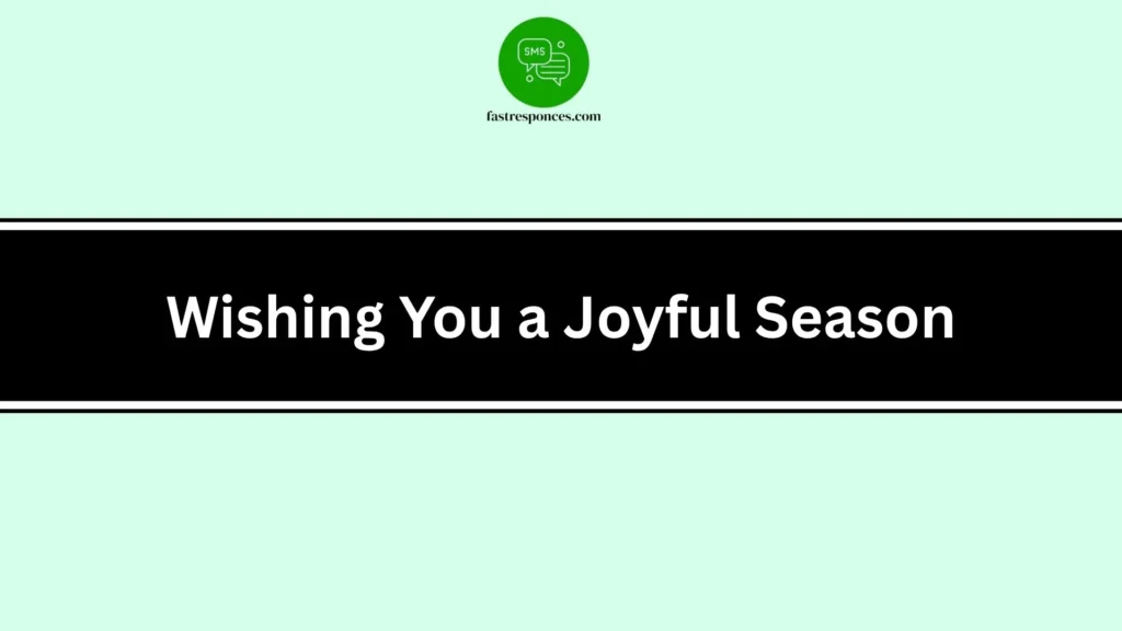 Wishing You a Joyful Season