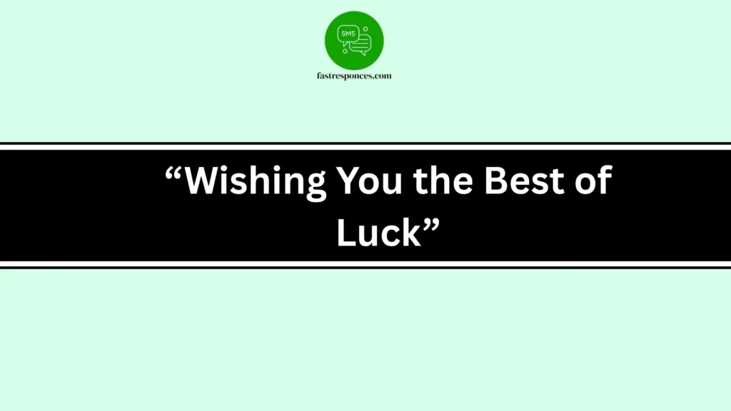 “Wishing You the Best of Luck”