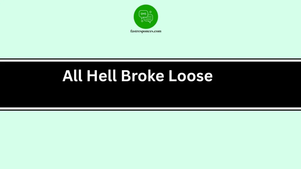 All Hell Broke Loose