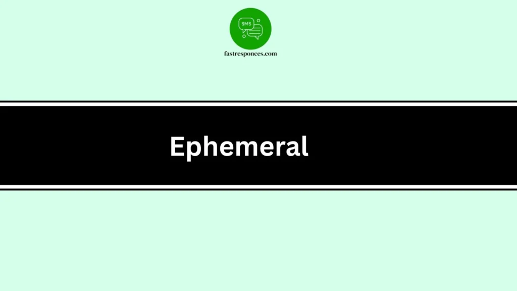 Ephemeral