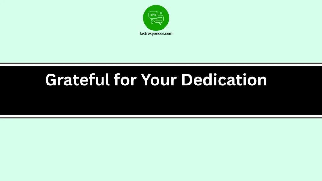 Grateful for Your Dedication