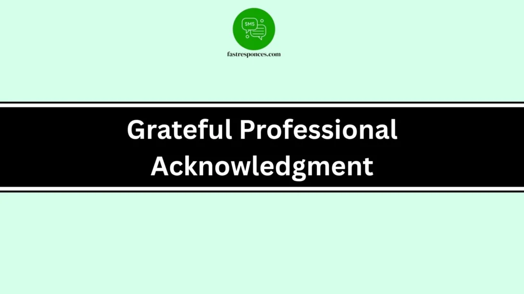 Grateful Professional Acknowledgment