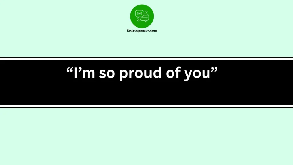 “I’m so proud of you”