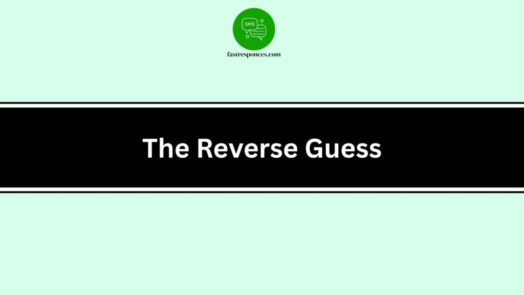 The Reverse Guess