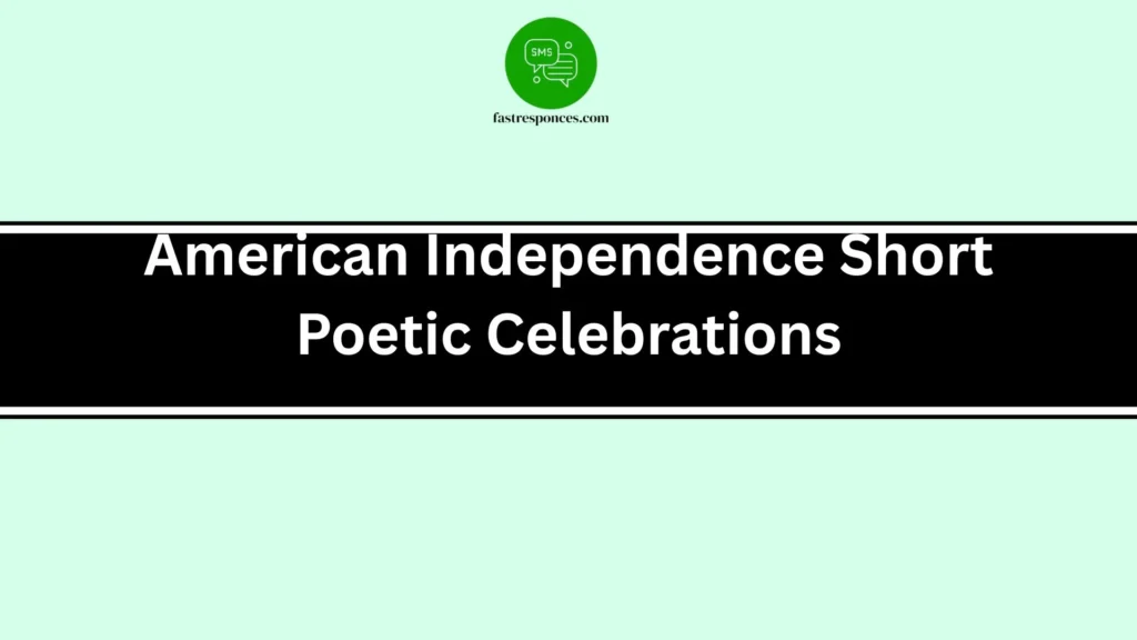 American Independence Short Poetic Celebrations