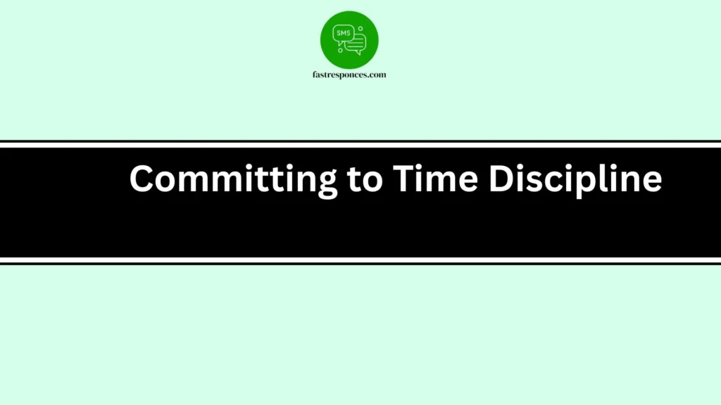 Committing to Time Discipline