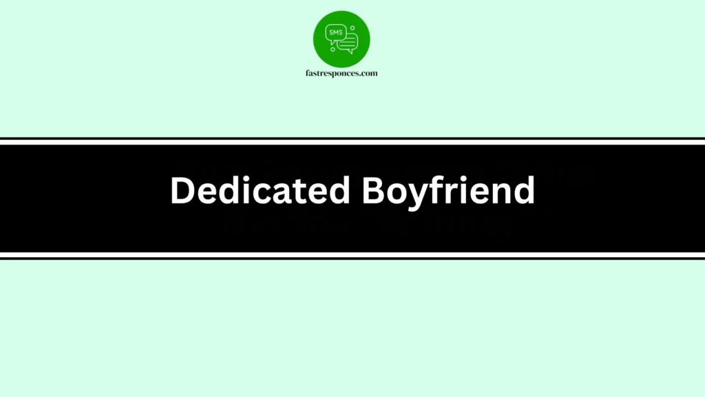 Dedicated Boyfriend