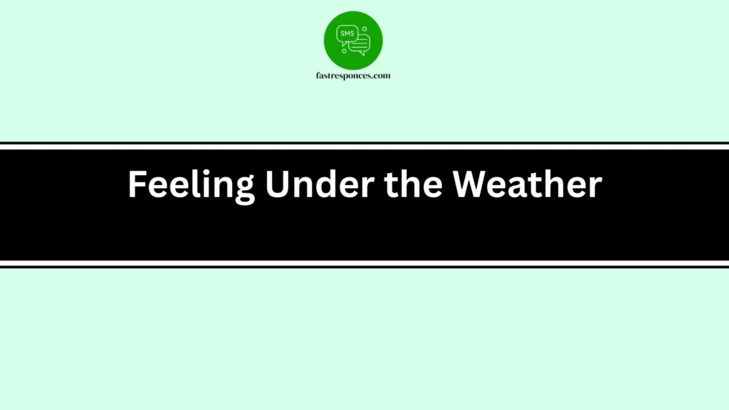 Feeling Under the Weather