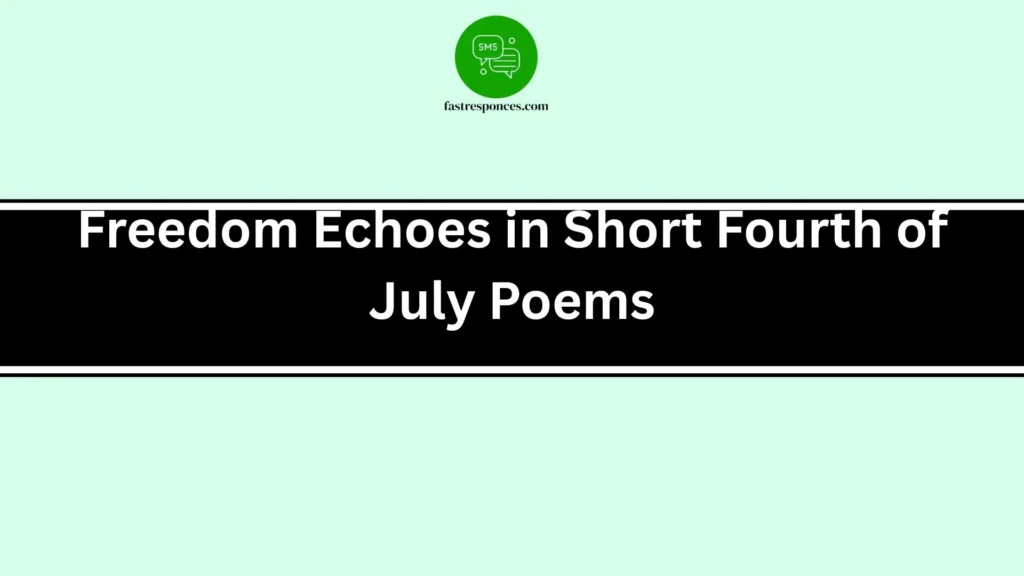 Freedom Echoes in Short Fourth of July Poems
