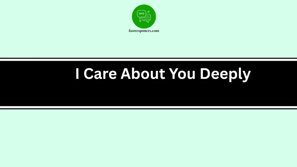 I Care About You Deeply