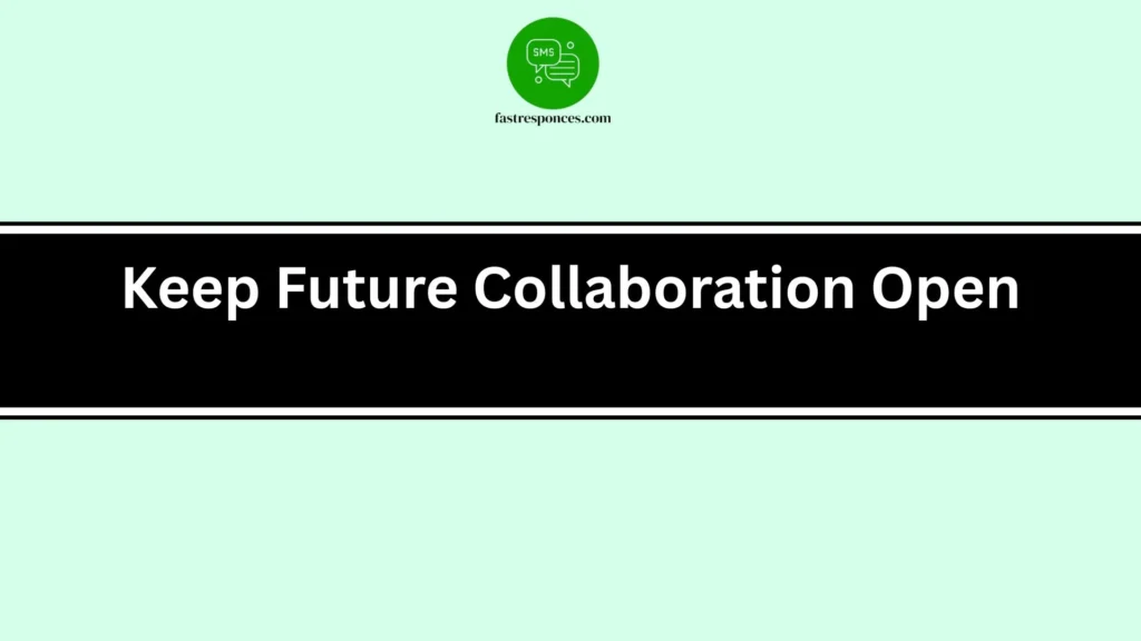 Keep Future Collaboration Open
