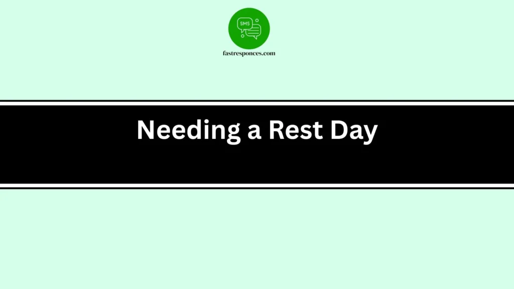 Needing a Rest Day