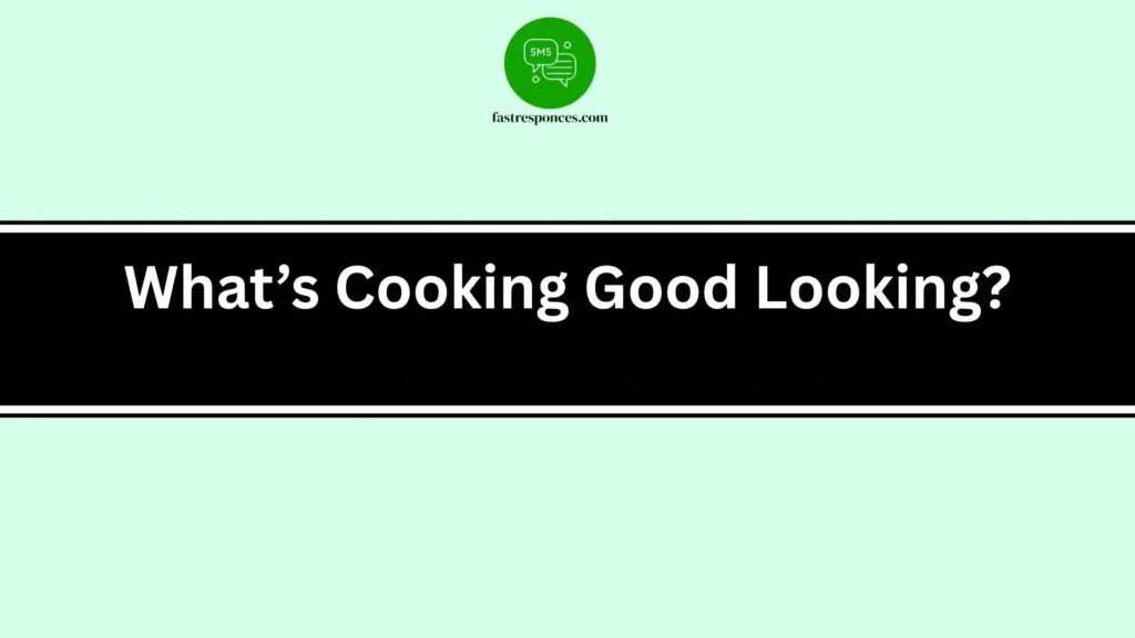 What’s Cooking Good Looking?