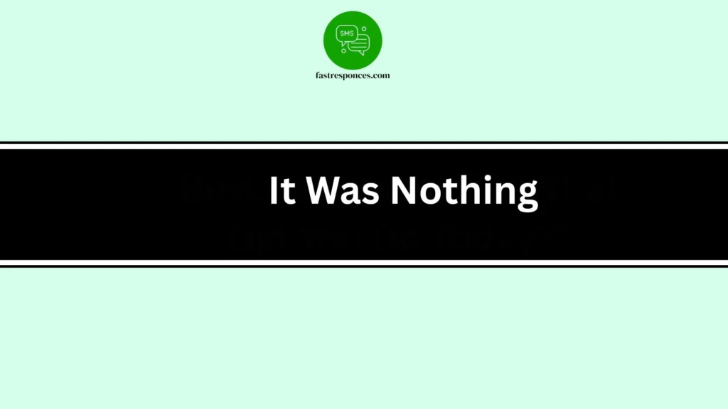 It Was Nothing