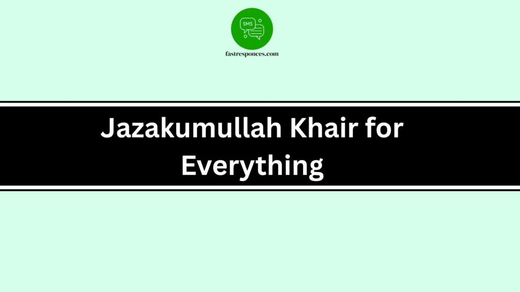 Jazakumullah Khair for Everything