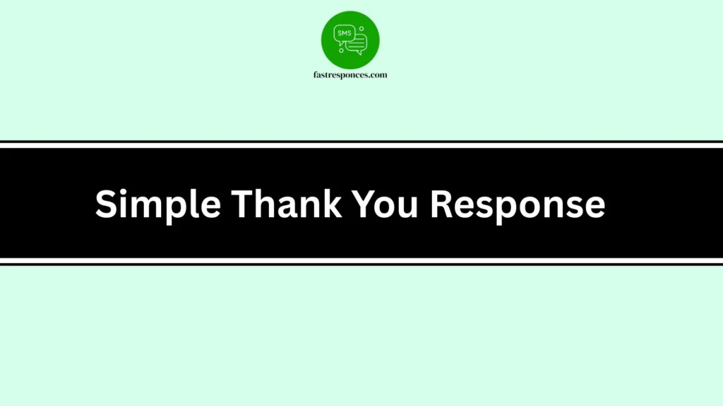 Simple Thank You Response