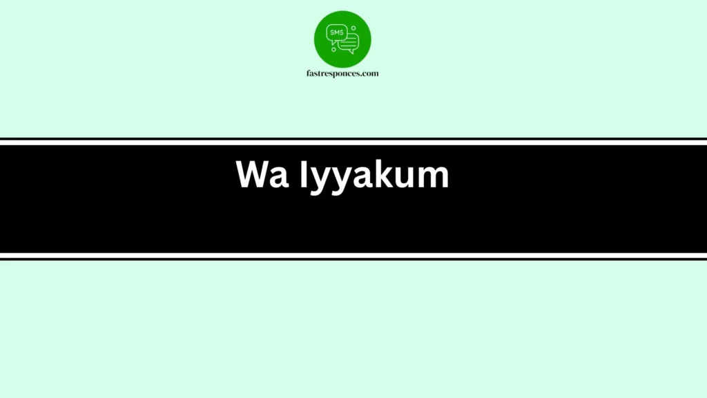 Wa Iyyakum