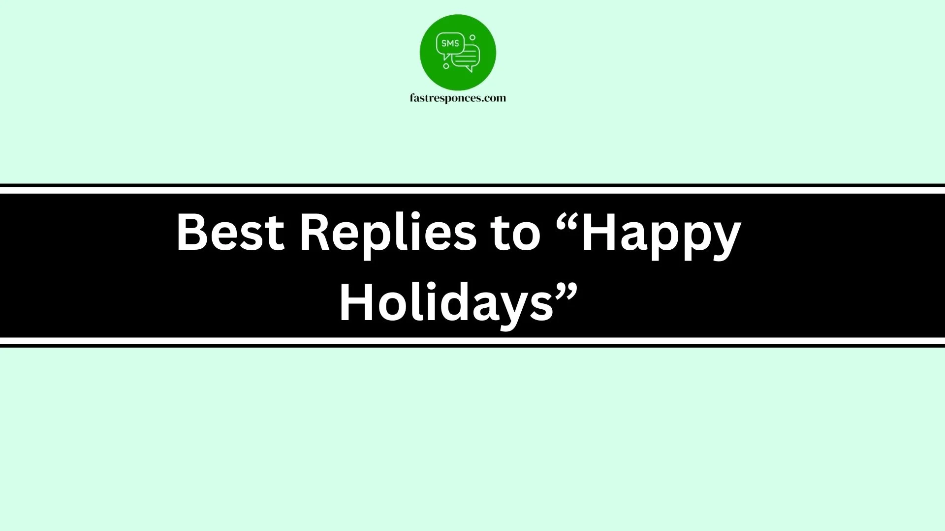 Best Replies to “Happy Holidays”