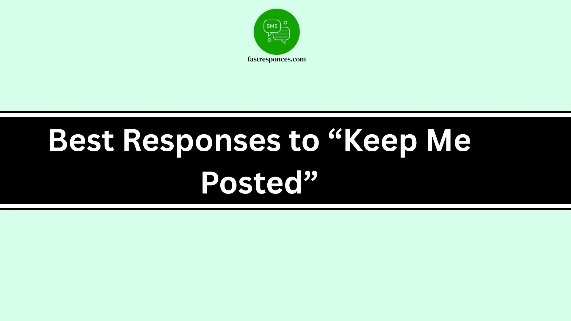 Best Responses to “Keep Me Posted”