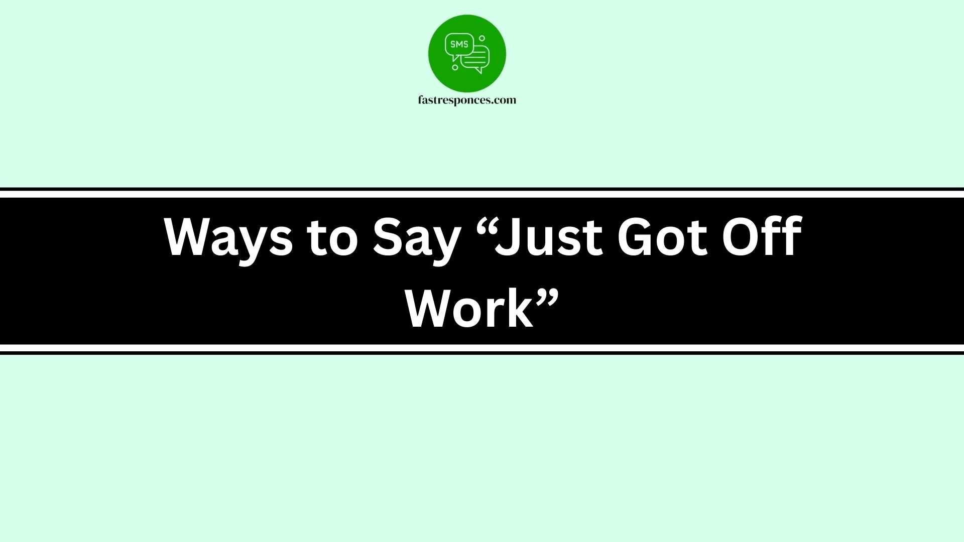Ways to Say “Just Got Off Work”