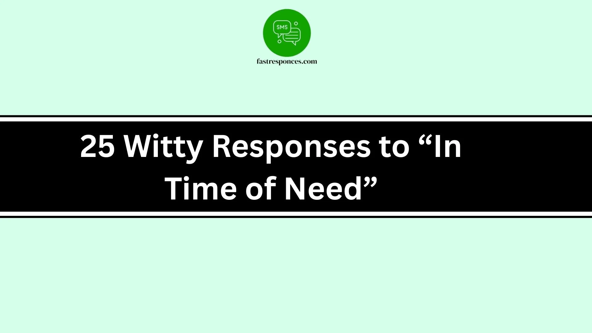 Witty Responses to “In Time of Need”