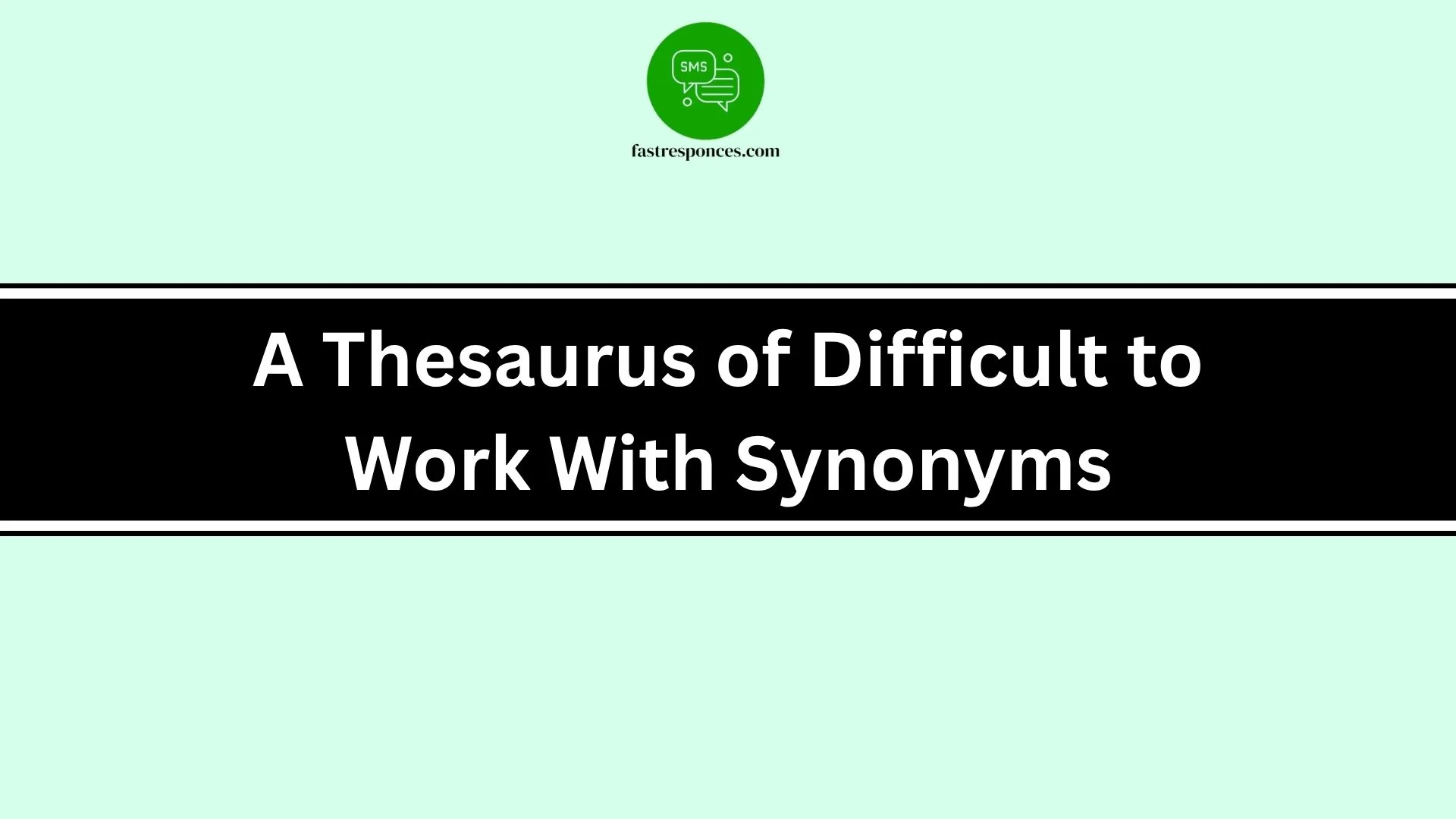 A Thesaurus of Difficult to Work With Synonyms