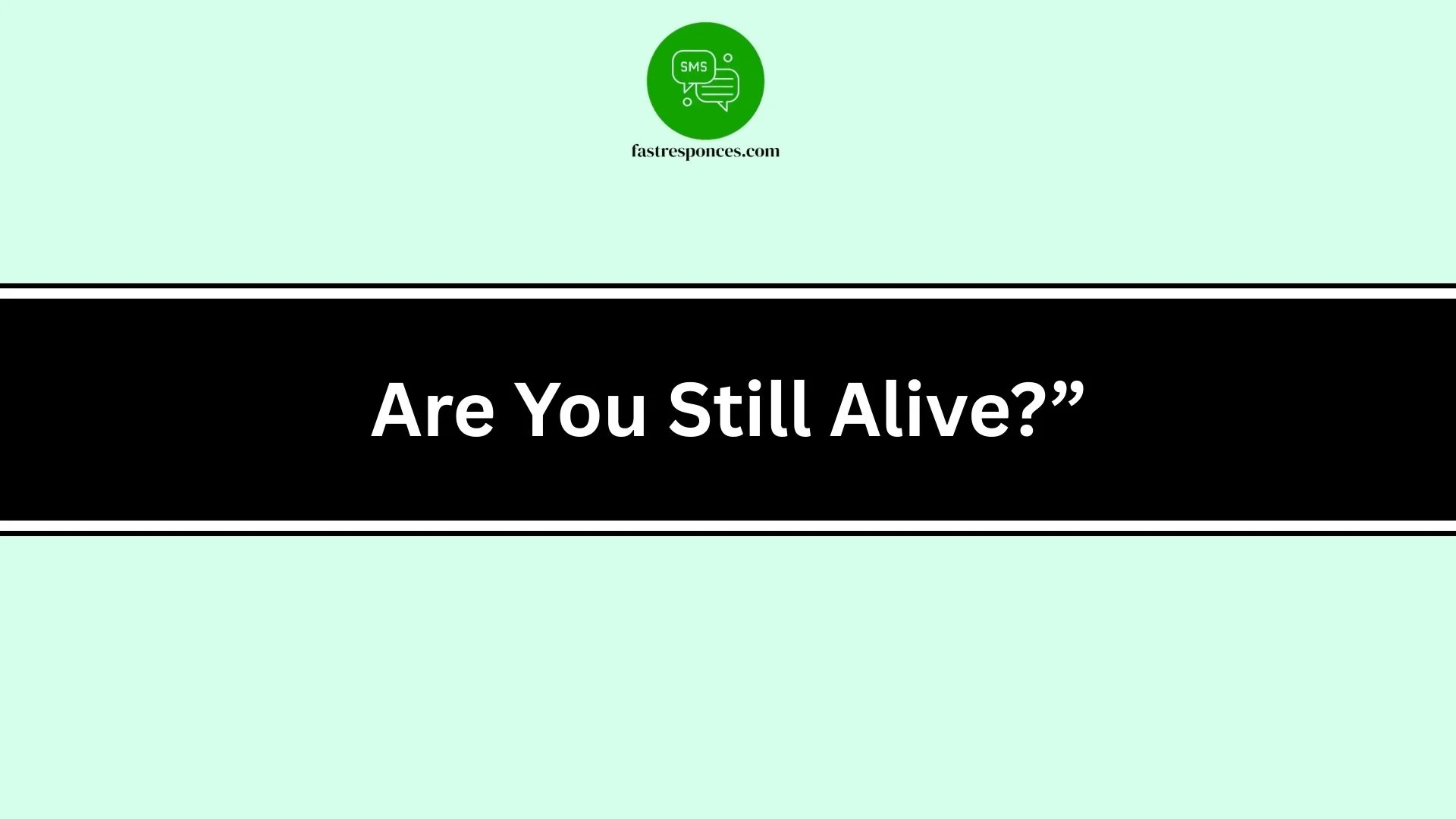 Are You Still Alive?”