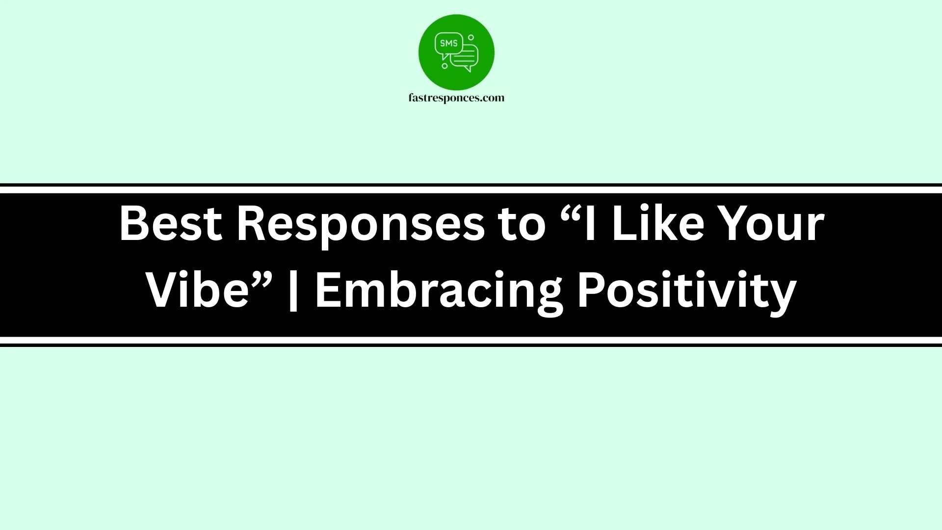 Best Responses to “I Like Your Vibe” | Embracing Positivity