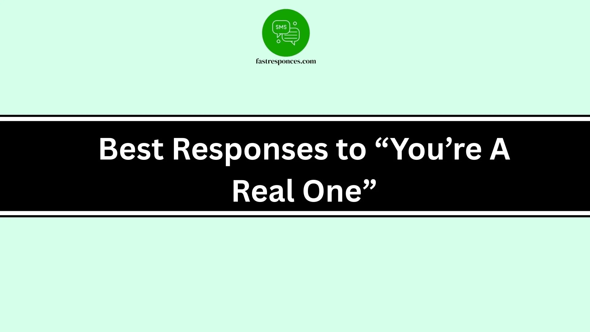 Best Responses to “You’re A Real One”
