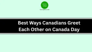Best Ways Canadians Greet Each Other on Canada Day