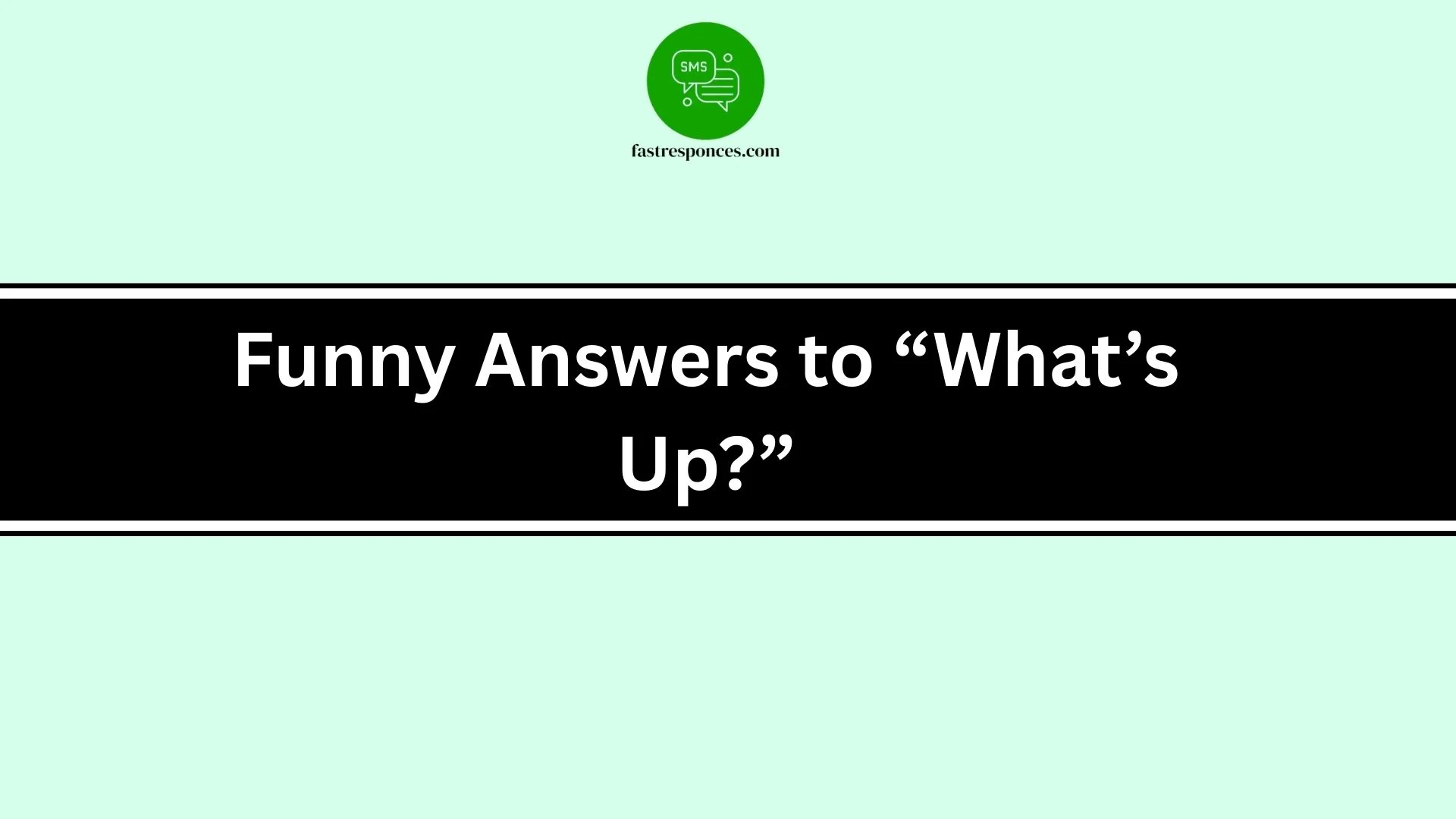 Funny Answers to “What’s Up?”