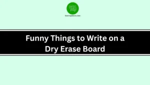 Funny Things to Write on a Dry Erase Board
