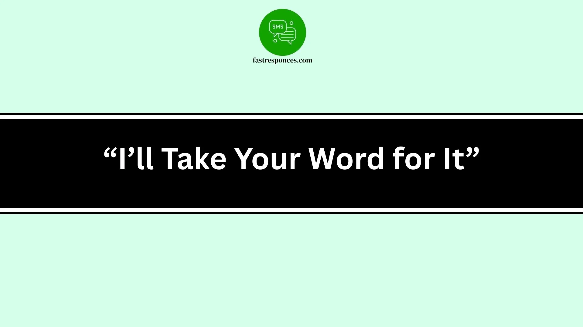 “I’ll Take Your Word for It”