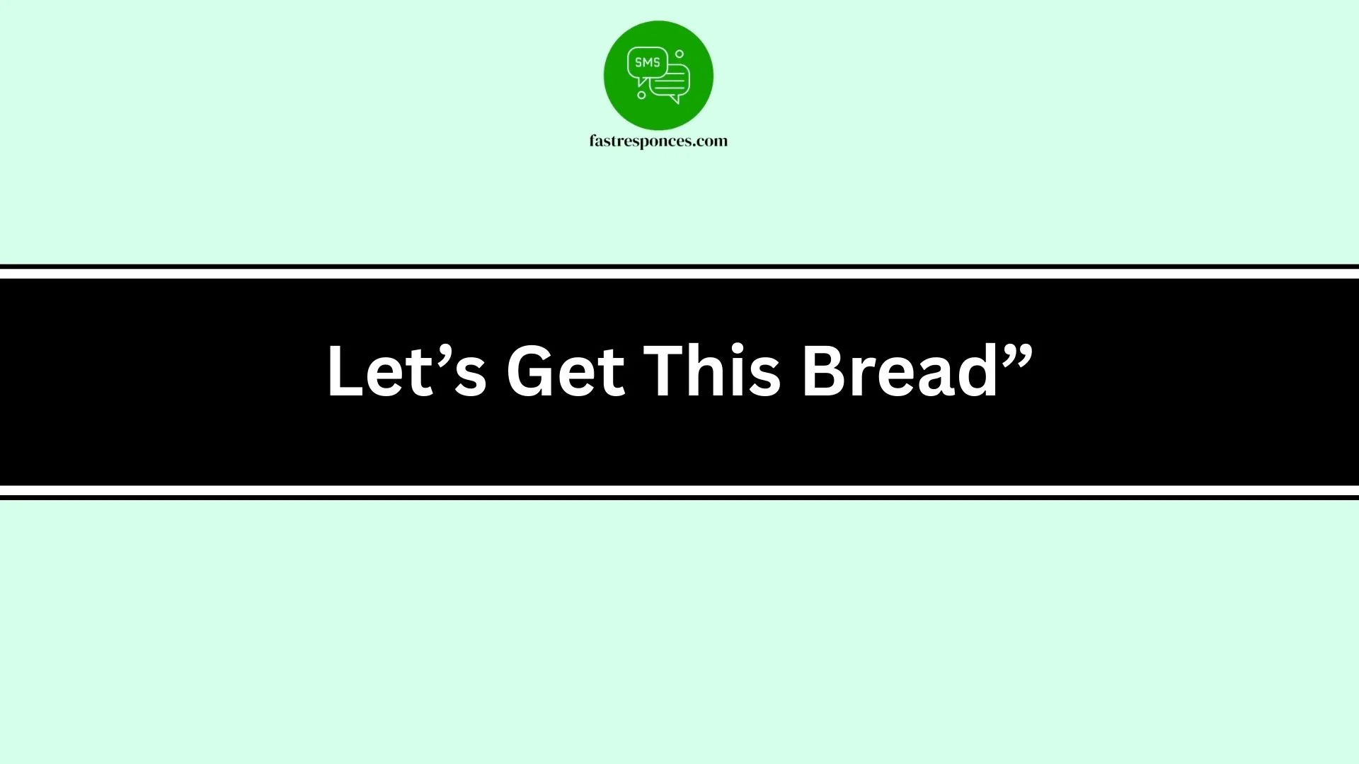 Let’s Get This Bread”