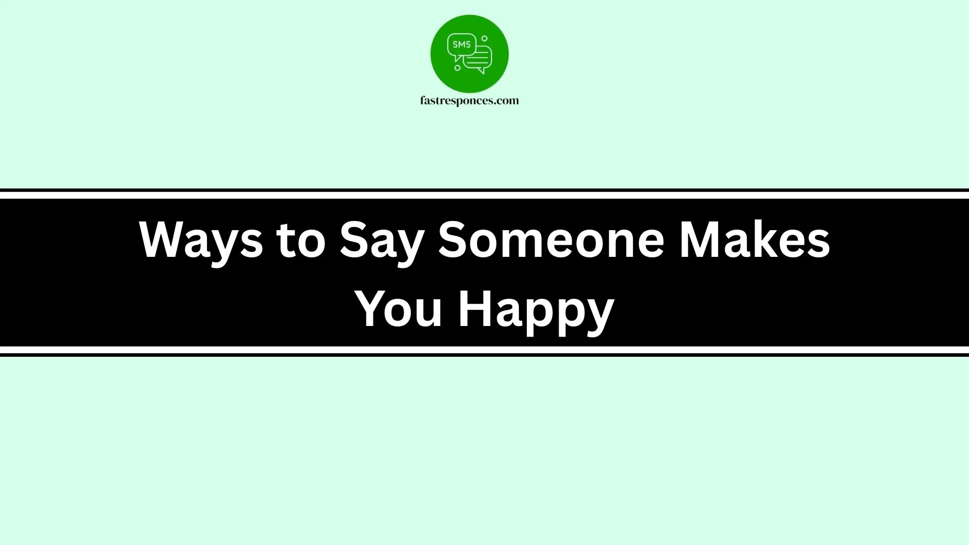 Ways to Say Someone Makes You Happy