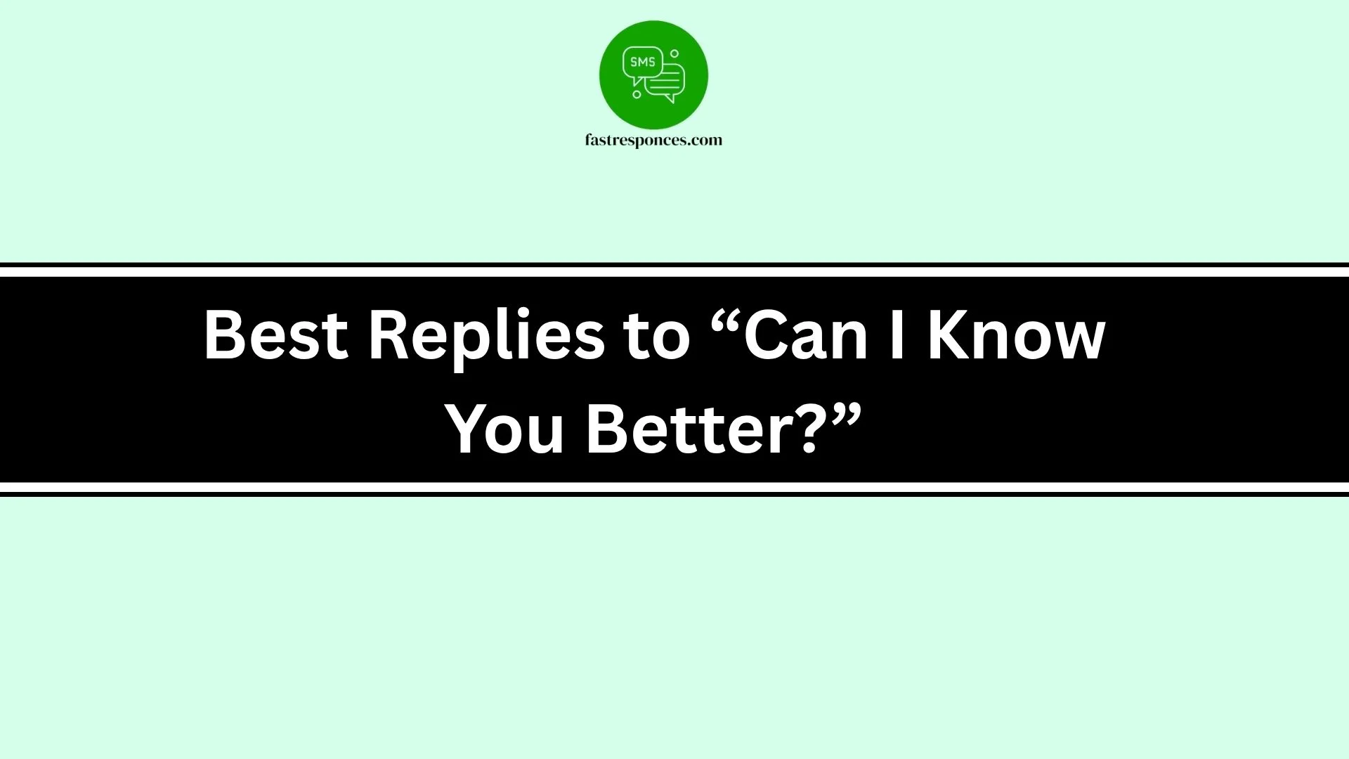 Best Replies to “Can I Know You Better?”